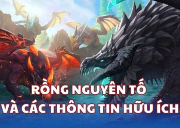 Rồng Nguyên Tố: Các buff và tận dụng tối đa trong LMHT