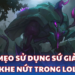 Mẹo sử dụng Sứ Giả Khe Nứt LOL meta mùa 14