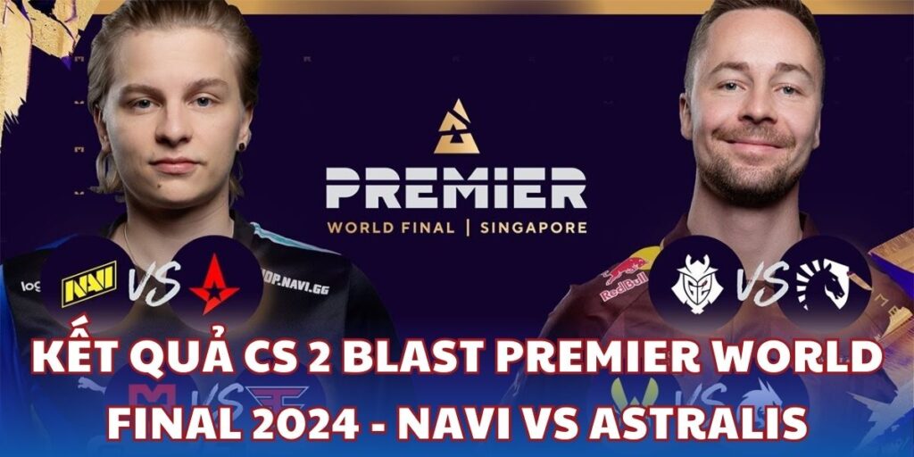 Kết quả CS2 Blast Premier World Final 2024: Navi vs Astralis