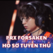 HỒ SƠ TUYỂN THỦ: PRX FORSAKEN