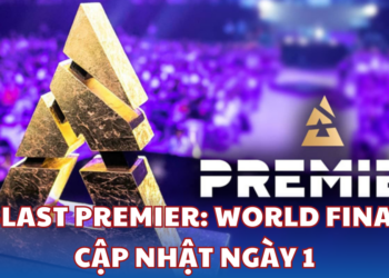 BLAST Premier: World Final Ngày 1 - Liên Tiếp Những Bất Ngờ