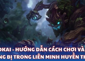 Maokai - Hướng dẫn cách chơi và lên trang bị trong Liên Minh Huyền Thoại