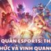 Liên Quân Esports - thách thức và vinh quang