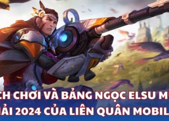 Cách chơi và bảng ngọc Elsu mùa giải 2024 của Liên Quân Mobile