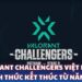 Valorant Challengers Việt Nam sẽ chính thức kết thúc từ năm 2025