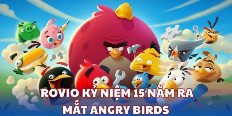 Rovio kỷ niệm 15 năm ra mắt Angry Birds với hàng loạt sự kiện đặc niệt 