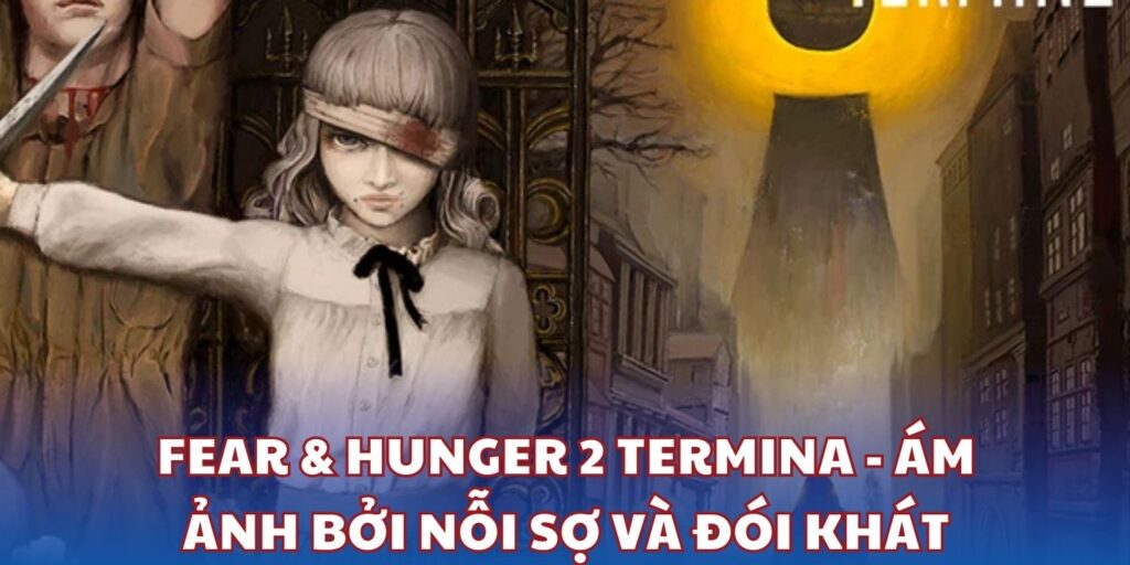 Fear and Hunger 2 Termina - Ám ảnh bởi nỗi sợ và đói khát