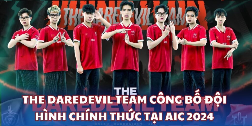 The Daredevil Team công bố đội hình chính thức tại AIC 2024