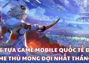 Top 6 tựa game Mobile quốc tế được mong đợi nhất tháng 11