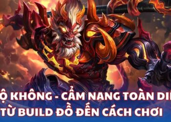 Ngộ Không - Cẩm nang toàn diện từ build đồ đến cách chơi