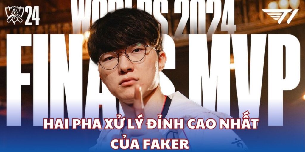 Hai pha xử lý đỉnh cao của Faker chiếm trọn spotlight trận chung kết