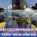 Vòng loại CS2 Copenhagen Major ngập tràn “nghi vấn đố bạn”