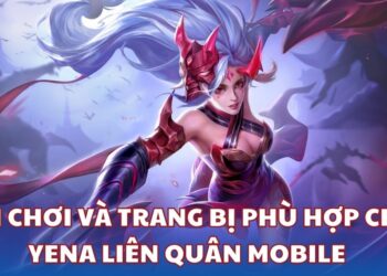 Yena - Lối chơi và trang bị phù hợp trong Liên Quân Mobile