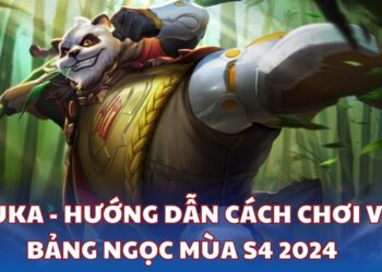 Zuka - Hướng dẫn cách chơi và bảng ngọc mùa S4 2024