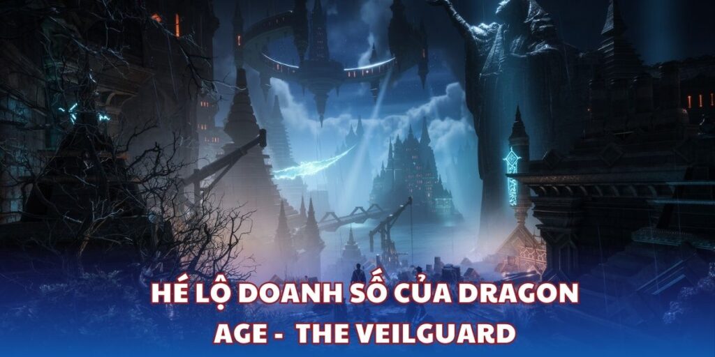 Tiết lộ doanh số Dragon Age The Veilguard - Thua xa cả Star Wars Outlaws