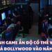 Ngành game Ấn Độ có thể vượt qua cả Bollywood vào năm 2029