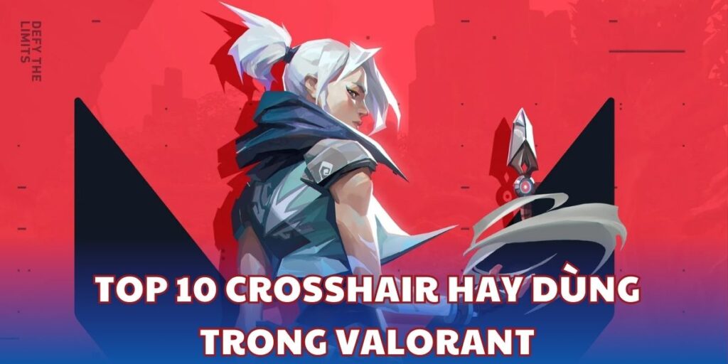 Top 10 Crosshair Valorant phổ biến cho newbie