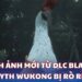 Hình ảnh mới từ DLC Black Myth Wukong bị rò rỉ, hé lộ danh tính Hạc Tiên Quân?