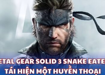 Metal Gear Solid 3 Snake Eater - Tái hiện một huyền thoại