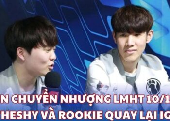 Tin chuyển nhượng LMHT 10/11 - TheShy và Rookie quay lại IG?