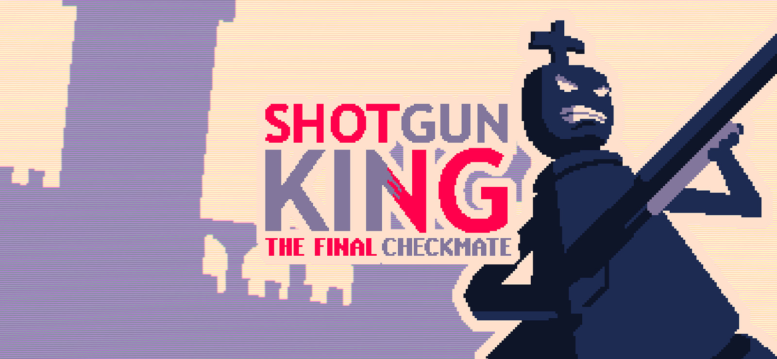 Shotgun King The Final Checkmate là một tựa game chiến thuật độc đáo, mang đến một cách chơi cờ Vua hoàn toàn mới 