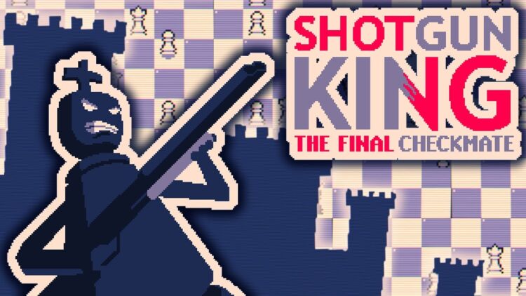 Shotgun King The Final Checkmate – Làm mới cờ vua với phong cách roguelike siêu độc lạ