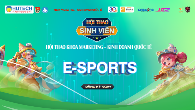 GameORB x ESC HUTECH: Hội thao sinh viên khoa Marketing - Kinh doanh quốc tế 2024 - 2025