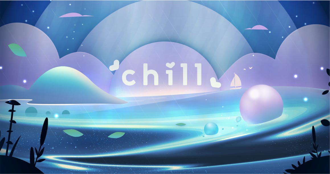 Được thiết kế như một người bạn đồng hành, Chill là nơi giúp bạn tìm lại sự bình yên giữa bộn bề cuộc sống