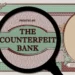 The Counterfeit Bank Simulator - Trải nghiệm làm giàu trong bối cảnh kinh tế đầy hỗn loạn