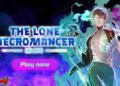 The Lone Necromancer Idle RPG - Game nhập vai Idle tái hiện siêu phẩm webtoon Hàn Quốc