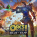 Orcs Must Die! Deathtrap ấn định ngày ra mắt trên PC và Xbox