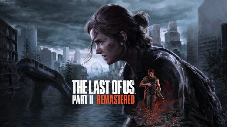 The Last of Us: Part 2 Remastered chính thức ra mắt PC vào tháng 4/2025