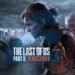 The Last of Us: Part 2 Remastered chính thức ra mắt PC vào tháng 4/2025