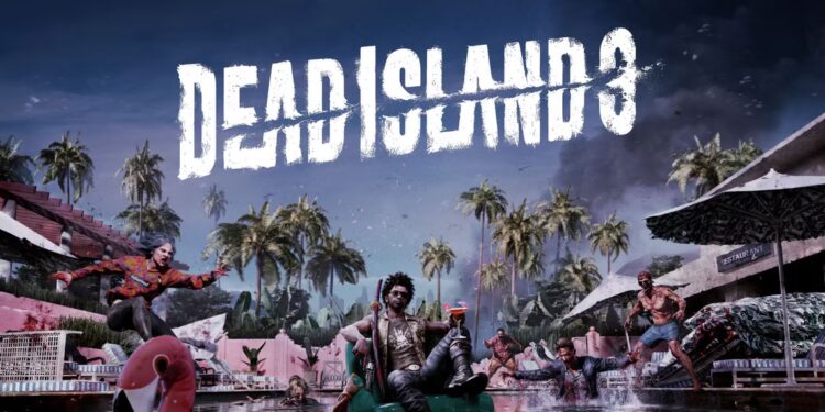 Dead Island 3 - Liệu ngày ra mắt có còn xa?