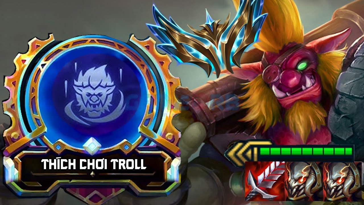 Lõi anh hùng "Thích Chơi Troll" được buff