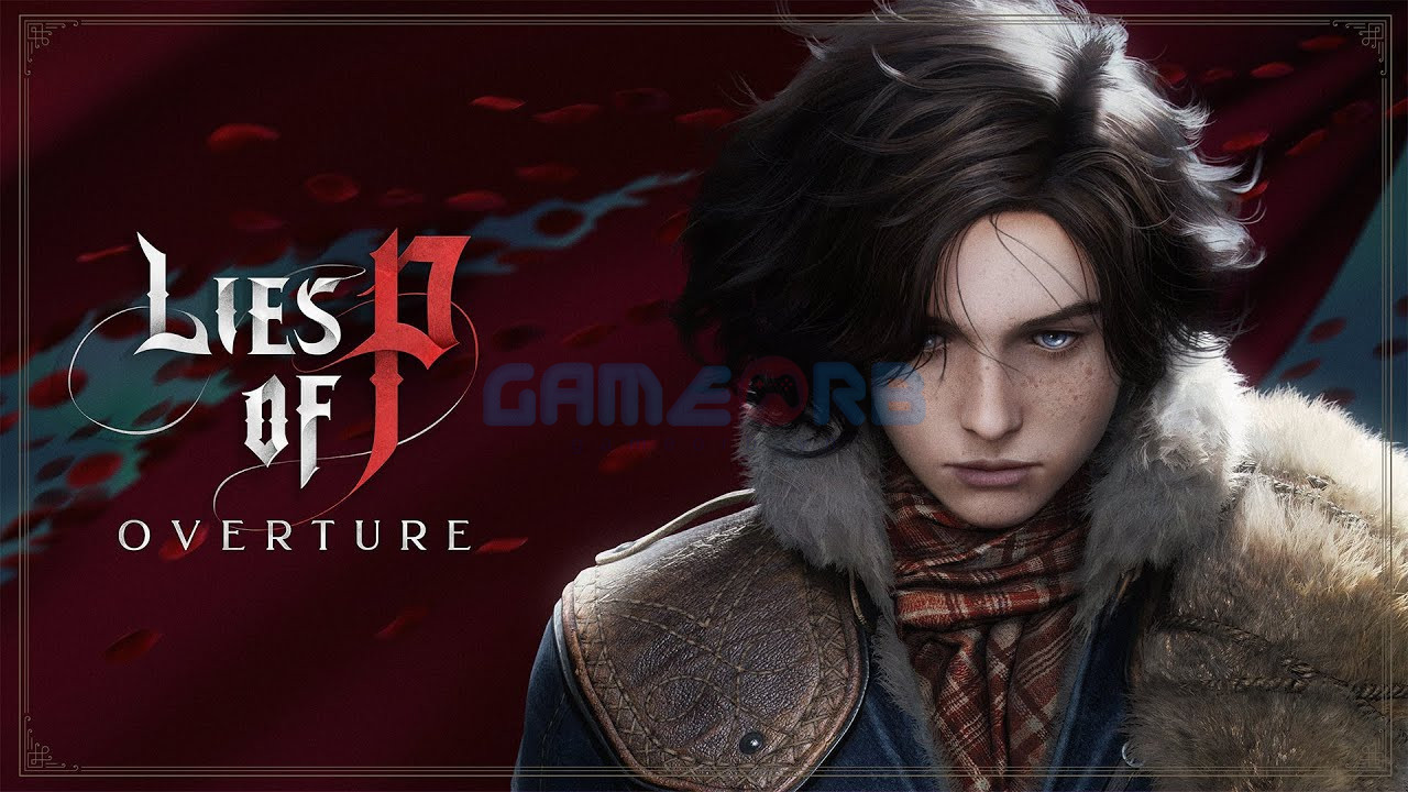 Lies of P: Overture – bản DLC tiền truyện của tựa game soulslike đình đám – sắp ra mắt với nhiều nội dung mới hấp dẫn