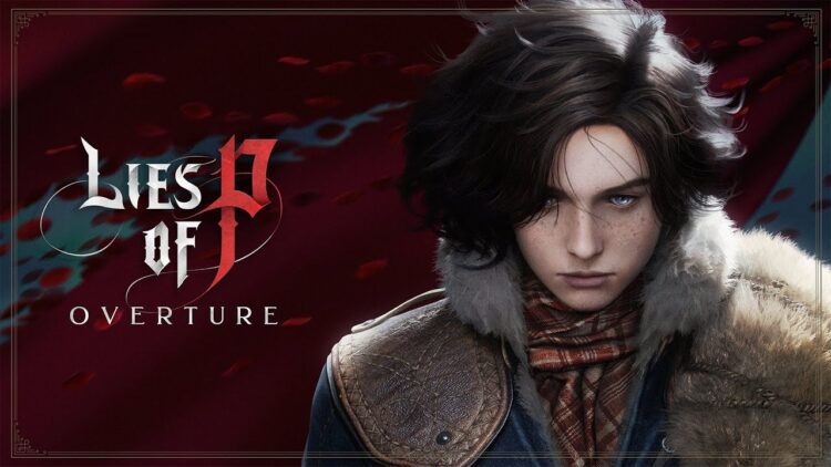 Lies of P: Overture – DLC tiền truyện đầy u ám ra mắt vào mùa hè 2025