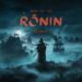 Rise of the Ronin chính thức ra mắt trên PC, game thủ có lý do để mong chờ