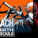 Bleach: Rebirth of Souls hé lộ opening cinematic ấn tượng