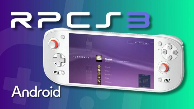 RPCS3 phát hành bản alpha trên Android, mở ra tương lai giả lập PS3 trên di động